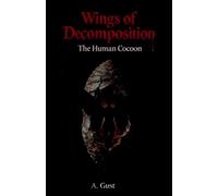 Wings of Decomposition: The Human Cocoon
