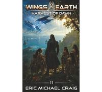 Wings of Earth: 11 - Harvest of Dawn