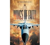 Wings of Faith: A Vietnam Veteran's Journey Through War, Survival, and God's Calling