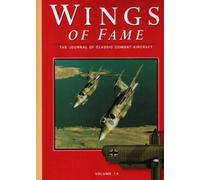 Wings of Fame, The Journal of Classic Combat Aircraft, Vol. 14