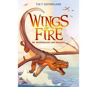 Wings of Fire 1 – The Prophecy of the Dragons – The NY-Times Bestseller Dragon Saga