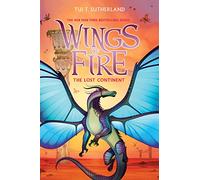 Wings of Fire, Book Eleven: The Lost Continent: Volume 11