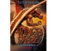 Wings of Fire - Die letzte Königin: Band 5