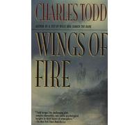 Wings of Fire: Written by Charles Todd, 1999 Edition, (later printing) Publisher: St. Martin's Press [Mass Market Paperback]
