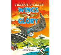 Wings of Glory: An action-packed, funny adventure story (Dermot's Animal Heroes)