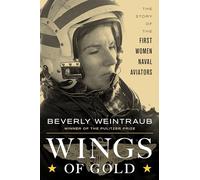 Wings of Gold: The Story of the First Women Naval Aviators