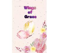 Wings of Grace: A Butterfly-Themed Notebook for Inspiration, Reflection & Everyday Notes, Size 5.5"x8.5", 160 pages.