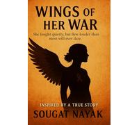 Wings of her War: She fought quietly, but flew louder than most will ever dare.