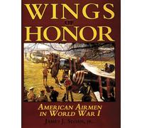 Wings of Honor: American Airmen in World WarI