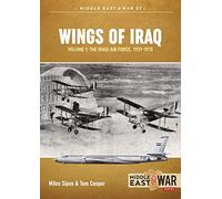 Wings of Iraq Volume 1: The Iraqi Air Force 1931-1970 (Middle East@War)