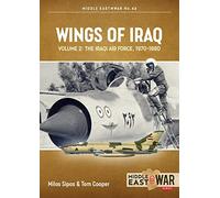 Wings of Iraq Volume 2: The Iraqi Air Force, 1970-2003: 1 (Middle East@War)