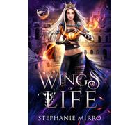Wings of Life: A Kickass Urban Fantasy Romance: 5 (The Last Phoenix)