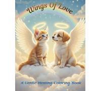 Wings Of Love - A Gentle Healing Coloring Book: Color Your Way Through Love, Comfort, and Quiet Reflection