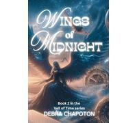 Wings of Midnight: A Romantic Fantasy Adventure of Time Travel, Magic, and Illusion: 2 (The Veil of Time)