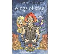 Wings of Steel: Light Novel Volume 1