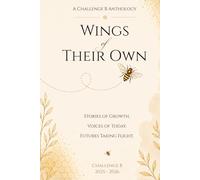 Wings of Their Own: A Challenge B Anthology