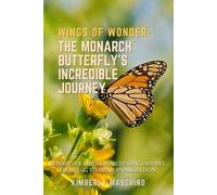 Wings of Wonder: The Monarch Butterfly's Incredible Journey