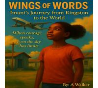 Wings of Words: Imani's Journey from Kingston to the World