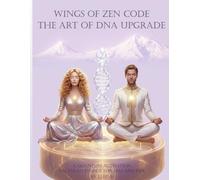 Wings of Zen Code: The Art of DNA upgrade