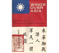 Wings Over Asia 3: A Brief History of the China National Aviation Corporation: Volume 3