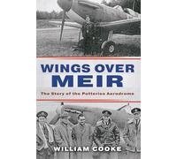 Wings Over Meir: The Story of the Potteries Aerodrome