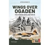 Wings Over Ogaden: The Ethiopian-Somali War, 1978-1979: 18 (Africa@War)