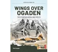 Wings Over Ogaden: The Ethiopian-Somali War, 1978-1979: 18 (Africa@War)