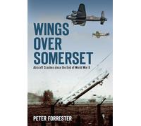 Wings Over Somerset: Aircraft Crashes Since the End of World War II