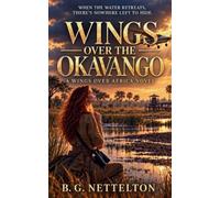 Wings over the Okavango: An African Wilderness Romantic Suspense: 2 (Wings Over Africa)