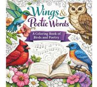 Wings & Poetic Words: A Coloring Book of Birds and Poetry