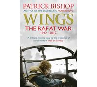 Wings : The RAF at War, 1912-2012