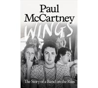 Wings The Story of a Band on the Run by Paul McCartney (Hardback Book)