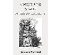Wings Tip the Scales: Metaerie Special Edition (Metaerie Special Editions)