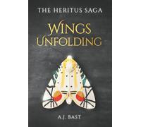 Wings Unfolding (The Heritus Saga)
