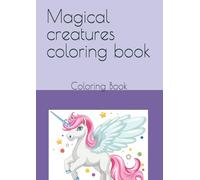 Wings & Whiskers: A Fantasy Coloring Book: Discover a world where dragons soar, phoenixes shine, and forest animals play. Packed with magical scenes to spark every child’s creativity!