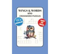 Wings & Words: Birds Crossword Puzzles: Crossword Puzzles with Easy to Read Print about Birds, Bird Watching, Nature, and More | 6x9, 120 pages | 55+ ... Holidays, Summer Breaks, and Relaxing