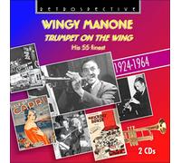 Wingy Manone - Wingy Manone: Trumpet On The Wing, his 55 Finest