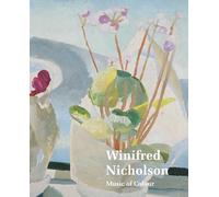 Winifred Nicholson Music of Colour (Kettles Yard Gallery: Exhibition Catalogues)
