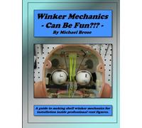 Winker Mechanics Can Be Fun?!?: A guide to making shell winker mechanics for installation inside professional vent figures.