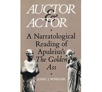 Winkler: Auctor & Actor (cloth): Narratological Reading of Apuleius' "Golden Ass"