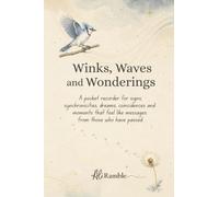 Winks, Waves and Wonderings: A Pocket Recorder for signs, synchronicities, dreams, coincidences, and moments that feel like messages from those who have passed.