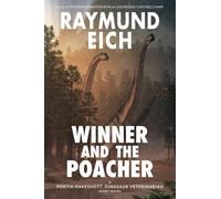 Winner and the Poacher: a Portia Oakeshott, Dinosaur Ve - NEW Raymund Eich 2021