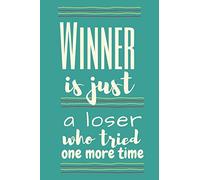 Winner is Just: Positive Notebook with Motivational Quote on the Cover (110 Blank Lined Pages, 6 x 9) Notebook for Woman
