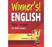Winner’s English - Basic Lessons For Arabic Speakers - Book 1: Lessons 1 - 20
