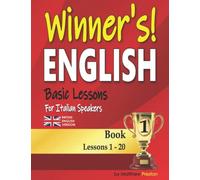Winner’s English - Basic Lessons For Italian Speakers - Book 1 (British English Version): Lessons 1 - 20