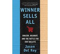 Winner Sells All: Amazon, Walmart, and the Battle for Our Wallets