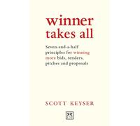 Winner Takes All: Seven-and-a-half principles for winning bids, tenders and proposals