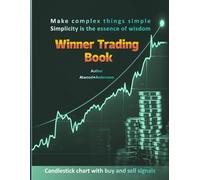 Winner Trading Book _English: Candlestick chart with buy and sell signals-280 pages: 1 (Winner Trading Book - Candlestick chart with buy and sell signals - 290 pages)