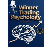 Winner Trading Psychology: 66 chapters, 233 pages - Emotional cycle: Greed → Excitement → Illusion → Fear → Collapse → Despair → Hope again.