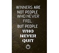 Winners are not people who never fail but people who never quit: Motivational Notebook, Journal, Diary (110 Pages, Blank, 6 x 9)